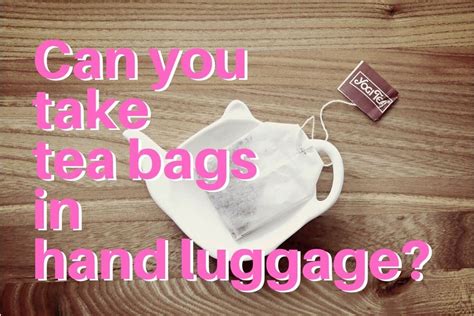 tea in checked luggage.